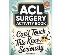 ACL Surgery Activity Book: Helpful Recovery Aids and Gentle Brain Games | Ideal Comfort Gift, Rehab Essentials and Knee-Focused Puzzles for Anyone Healing After Leg Procedures