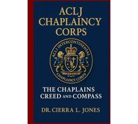 ACLJ Chaplaincy Corps: The Chaplains Creed and Compass