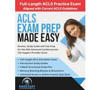 ACLS Exam Prep Made Easy: Review, Study Guide and Test Prep for the AHA Advanced Cardiovascular Life Support Provider Exam (Made Easy Academy Series)