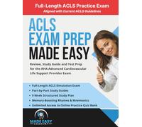 ACLS Exam Prep Made Easy: Review, Study Guide and Test Prep for the AHA Advanced Cardiovascular Life Support Provider Exam (Made Easy Academy Series)