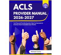 ACLS Provider Manual 2026-2027: Advanced Cardiovascular Life Support Exam Prep with Practice Questions and Answer Explanations