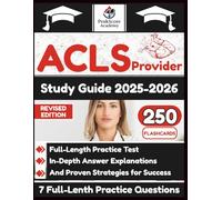 ACLS Provider Study Guide 2025-2026: Full-Length Practice Test, In-Depth Answer Explanations, And Proven Strategies for Success
