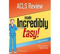 ACLS Review Made Incredibly Easy (Incredibly Easy! Series®)