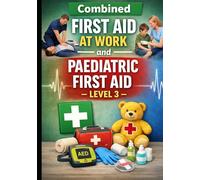 ACMS Training - Combined First Aid At Work & Paediatric First Aid: FAW & PFA Level 3 Training Manual (Health Safety & Welfare including First Aid & Mental Health First Aid)