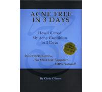 Acne Free in 3 Days: How I Cured My Acne Condition in 3 Days