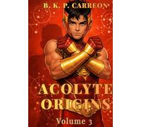 Acolyte Origins, Volume 3 (Star of Vis Chronicles: Acolyte Origins -- Genre Heroes vs Greek Monsters)