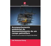 Acompanhamento ambiental do desmantelamento de um campo petrolífero: Estudo de caso do campo de Chinguetti (Mauritânia)
