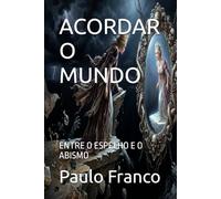 ACORDAR O MUNDO: ENTRE O ESPELHO E O ABISMO (Poesias & Autoajuda)