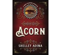 Acorn: A short steampunk adventure (Magnificent Devices)