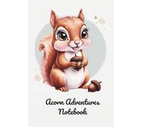 Acorn Adventures Notebook: Whimsical Animal Design | 6x9 Inch Lined Journal | 120 Lined Pages | Part of the Highland Whimsy Collection | Scottish Inspired Notebook