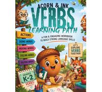 Acorn & Ink VERBS Learning Path: A Fun & Engaging VERBS Workbook for Kids Ages 5-8 (Grades K-2): A Fun & Engaging Workbook to Build Strong Language Skills