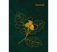 Acorn Journal: Large Journal, Green and Gold Oak Leaves with Acorns Notebook 170 Lined Journal Pages is "8.5x11" in Size, Great for Writing or Journaling