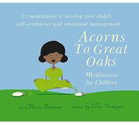 Acorns to Great Oaks (CD): Meditations for Children