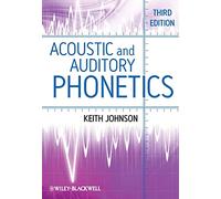 Acoustic and Auditory Phonetics, 3rd Edition