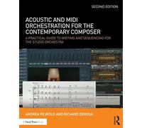 Acoustic and MIDI Orchestration for the Contemporary Composer: A Practical Guide to Writing and Sequencing for the Studio Orchestra