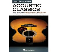 Acoustic Classics - Really Easy Guitar Series: 22 Songs with Chords, Lyrics & Basic Tab (Really Easy Guitar; Hal Leonard)