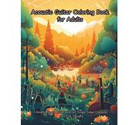 Acoustic Guitar Coloring Book for Adults: Mindful Stress Relief with 40 Single-Sided Classical and Folk Designs (The Ultimate Guitar Collection Adult Coloring Book Series)