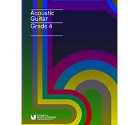 Acoustic Guitar Grade 4 (2019) | Structured Learning and Technique Guide for Students and Teachers | Comprehensive Acoustic Guitar Course with Exercises, TAB Notation and Exam Preparation Resource
