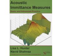 Acoustic Immittance Measures: Basic and Advanced Practice (Core Clinical Concepts in Audiology)