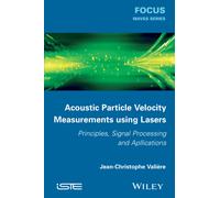 Acoustic Particle Velocity Measurements Using Lasers : Principles, Signal Processing and Applications