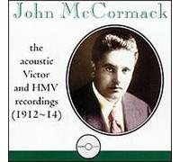 Acoustic Victor & HMV recordings (1912-1914) by John Mccormack (1997-10-20)