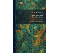 Acoustics: A Text on Theory and Applications