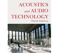 Acoustics and Audio Technology: Acoustics: Information and Communication (Acoustics: Information & Communication Series)