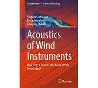 Acoustics of Wind Instruments : How Does a Sound Come From a Wind Instrument?