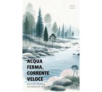 Acqua Ferma, Corrente Veloce: Racconti Bilingue per Imparare l'Inglese