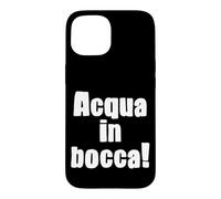 Acqua In Bocca Italian Phrase Funny Italian Expression Case for iPhone 15
