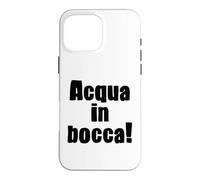 Acqua In Bocca Italian Phrase Funny Italian Expression Case for iPhone 16 Pro Max