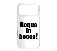 Acqua In Bocca Italian Phrase Funny Italian Expression Case for iPhone 17 Pro Max