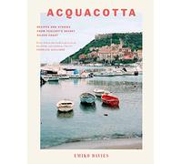 Acquacotta: Recipes and Stories from Tuscany's Secret Silver Coast
