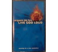 Acquire the Fire - Live God Loud [CASSETTE]