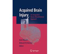 Acquired Brain Injury – An Integrative Neuro-Rehabilitation Approach – Springer Verlag