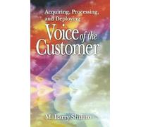 Acquiring, Processing, and Deploying: Voice of the Customer