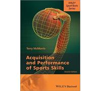 Acquisition and Performance of Sports Skills (Wiley Sporttexts): Written by Terry McMorris, 2014 Edition, (2nd Edition) Publisher: Wiley-Blackwell [Paperback]
