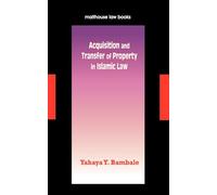 Acquisition and Transfer of Property in Islamic Law