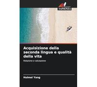 Acquisizione della seconda lingua e qualità della vita: Relazione e valutazione