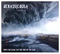 Acrassicauda - Only the Dead See the End of the War