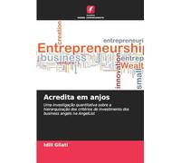 Acredita em anjos: Uma investigação quantitativa sobre a hierarquização dos critérios de investimento dos business angels na AngelList