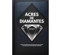 ACRES DE DIAMANTES: Manual de Mentalidad de Riqueza de 1915, Edición Ilustrada Para Emprendedores Modernos (Wealth Mindset Manuals & Tools)