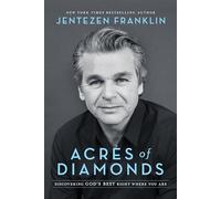 Acres of Diamonds - Discovering God`s Best Right Where You Are