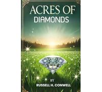 Acres of Diamonds Our Every-day Opportunities