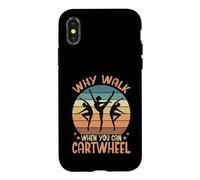 Acrobat Gymnast Gymnastics | Why Walk When You Can Cartwheel Case for iPhone X/XS