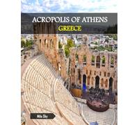 ACROPOLIS OF ATHENS GREECE: A Luxury Coffee Table Book of Iconic Landmarks