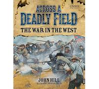 Across A Deadly Field: The War in the West