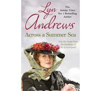 Across a Summer Sea : A warm-hearted, dramatic and nostalgic saga