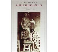 Across an Untried Sea: Discovering Lives Hidden in the Shadow of Convention and Time