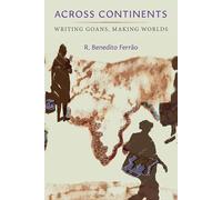 Across Continents: Writing Goans, Making Worlds (African Perspectives)